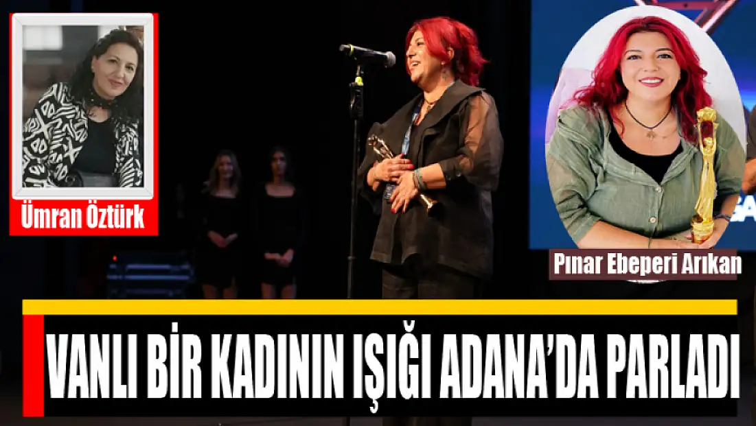Vanlı Bir Kadının Işığı Adana’da Parladı