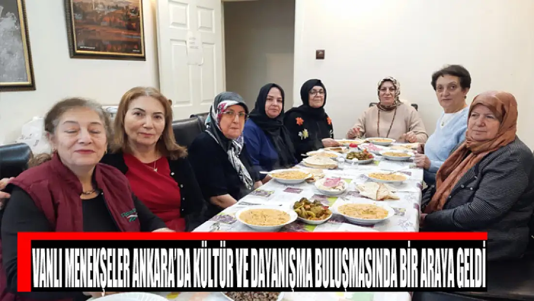 Vanlı Menekşeler Ankara’da kültür ve dayanışma buluşmasında bir araya geldi