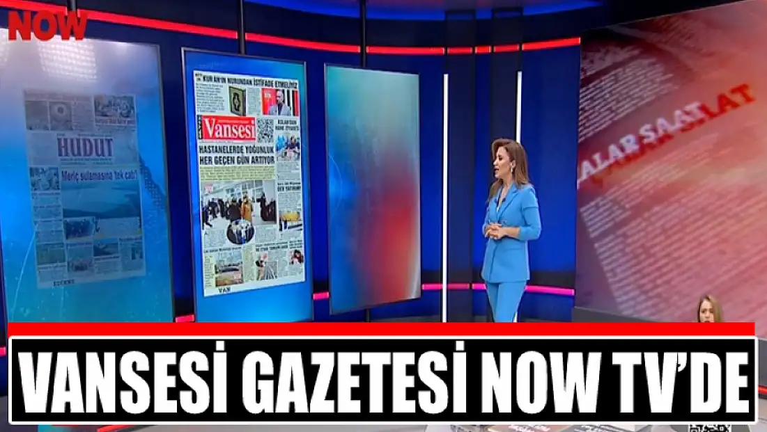 Vansesi Gazetesi NOW TV’de