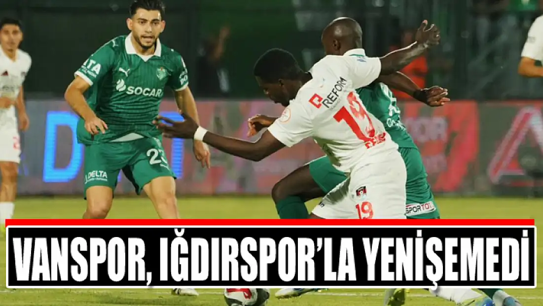 Vanspor, Iğdırspor’la yenişemedi