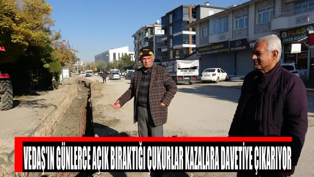 VEDAŞ'ın günlerce açık bıraktığı çukurlar kazalara davetiye çıkarıyor