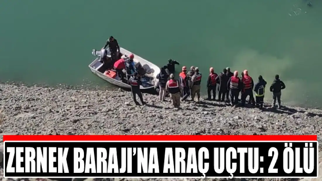 Zernek Barajı’na araç uçtu: 2 ölü