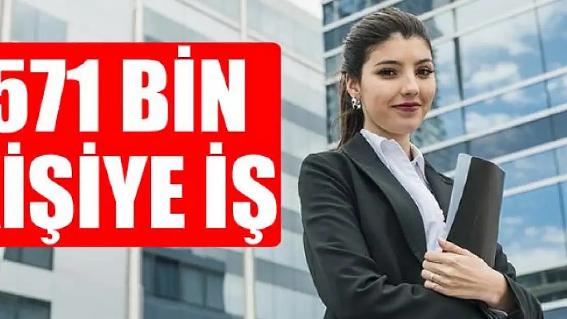 571 bin kişiye iş 