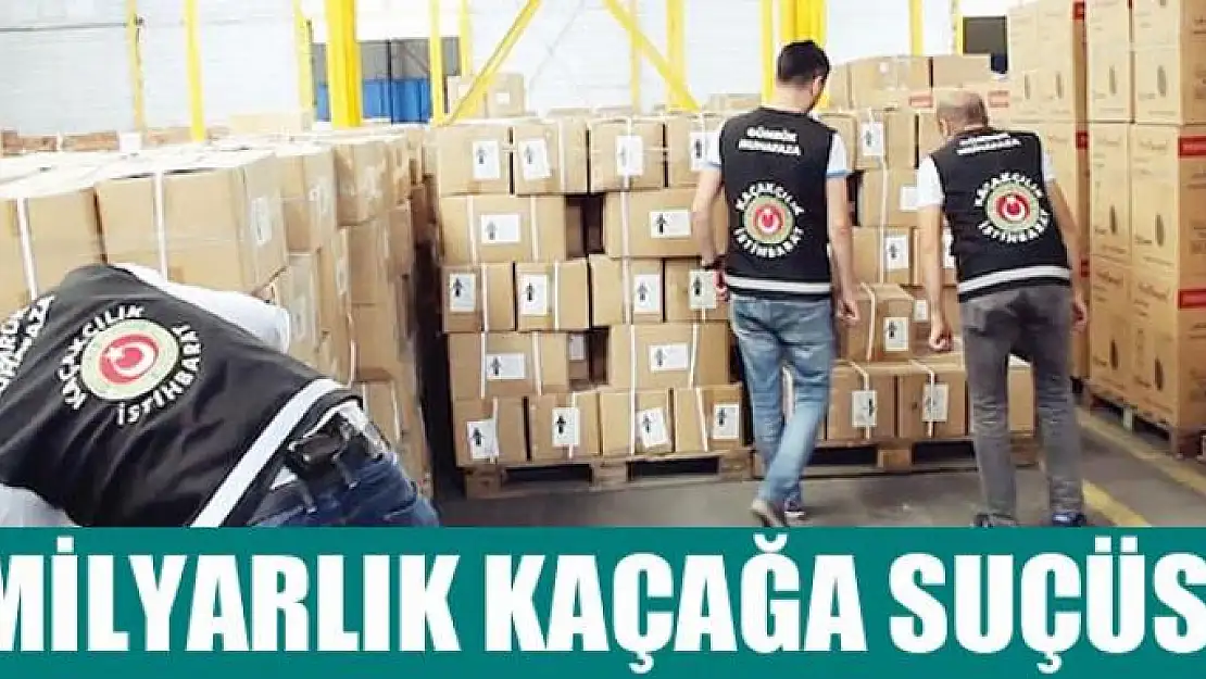 3 milyarlık kaçağa suçüstü