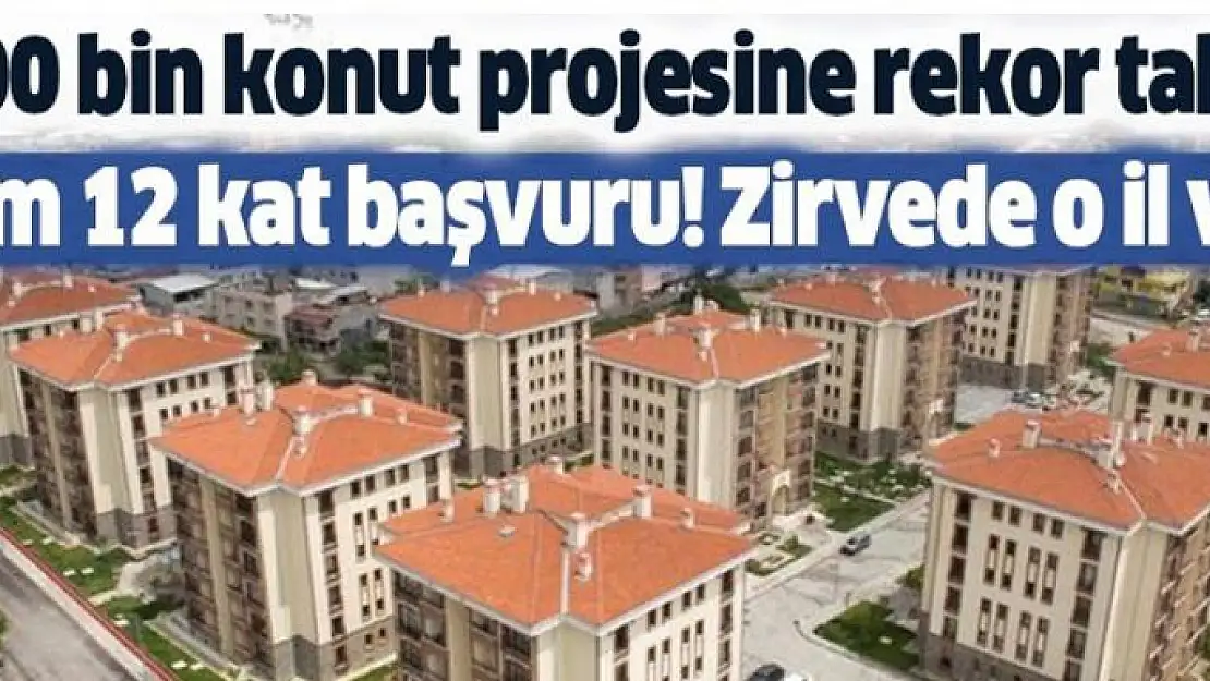 100 bin sosyal konut projesine rekor talep!