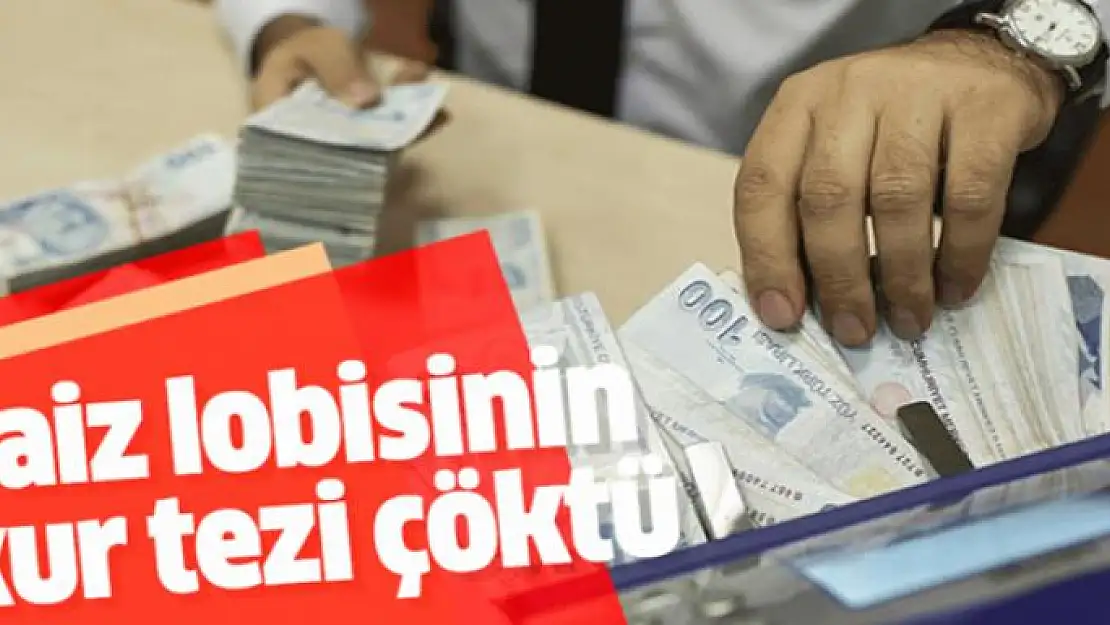 Faiz lobisinin kur tezi çöktü 