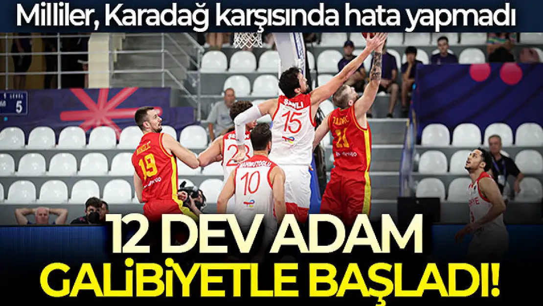 12 Dev Adam, Avrupa Şampiyonası'na galibiyetle başladı