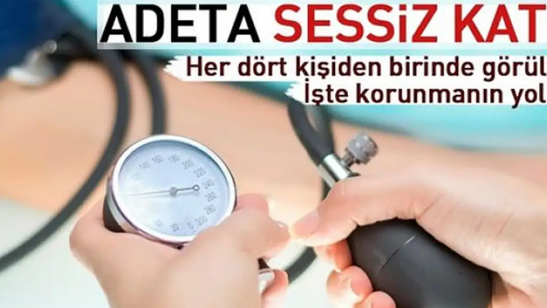 Sessiz katil hipertansiyon 