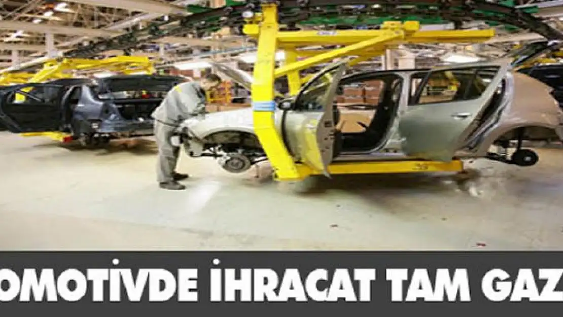 Otomotiv ihracatı tam gaz