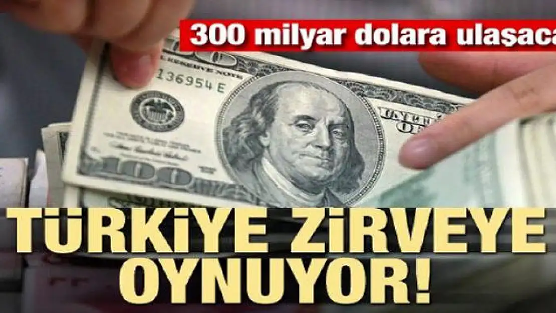 300 milyar dolara ulaşacak