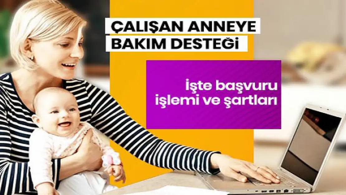 Çalışan anneye bakım desteği