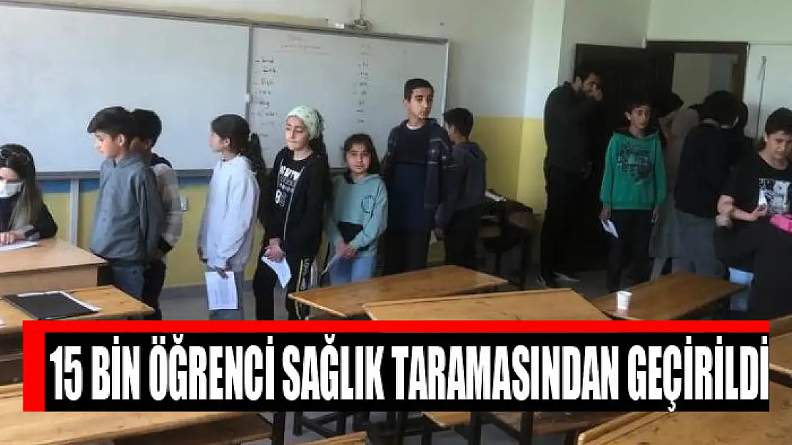 15 bin öğrenci sağlık taramasından geçirildi