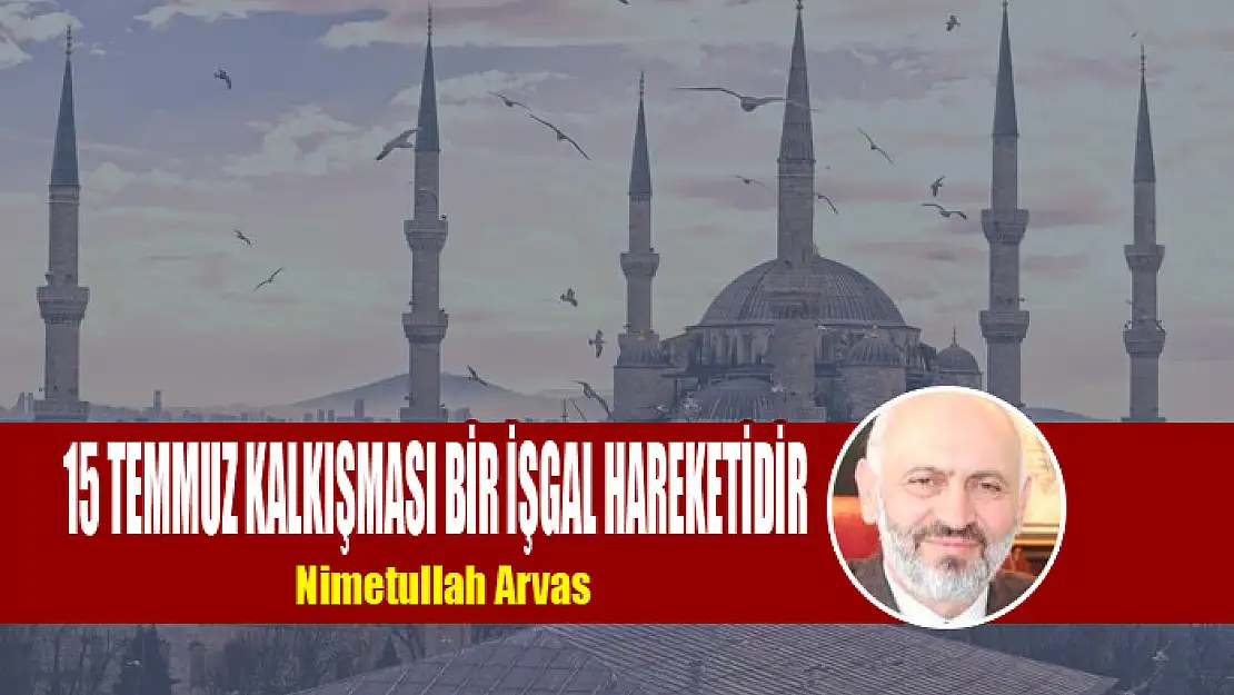 15 Temmuz kalkışması bir işgal hareketidir