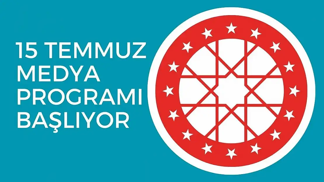 15 Temmuz medya programı başlıyor