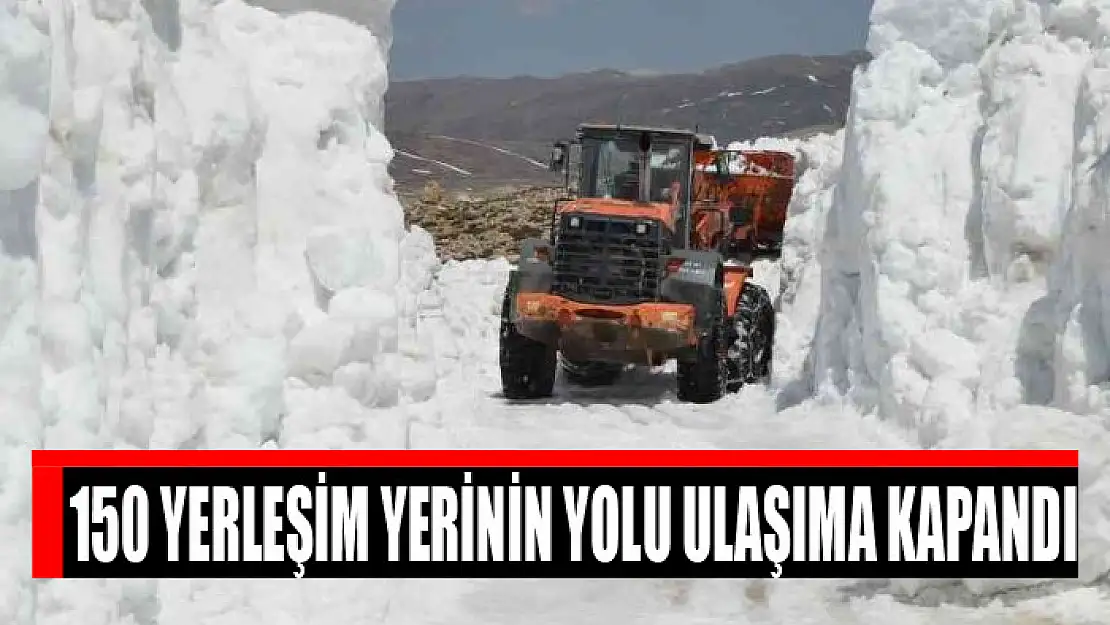 150 yerleşim yerinin yolu ulaşıma kapandı