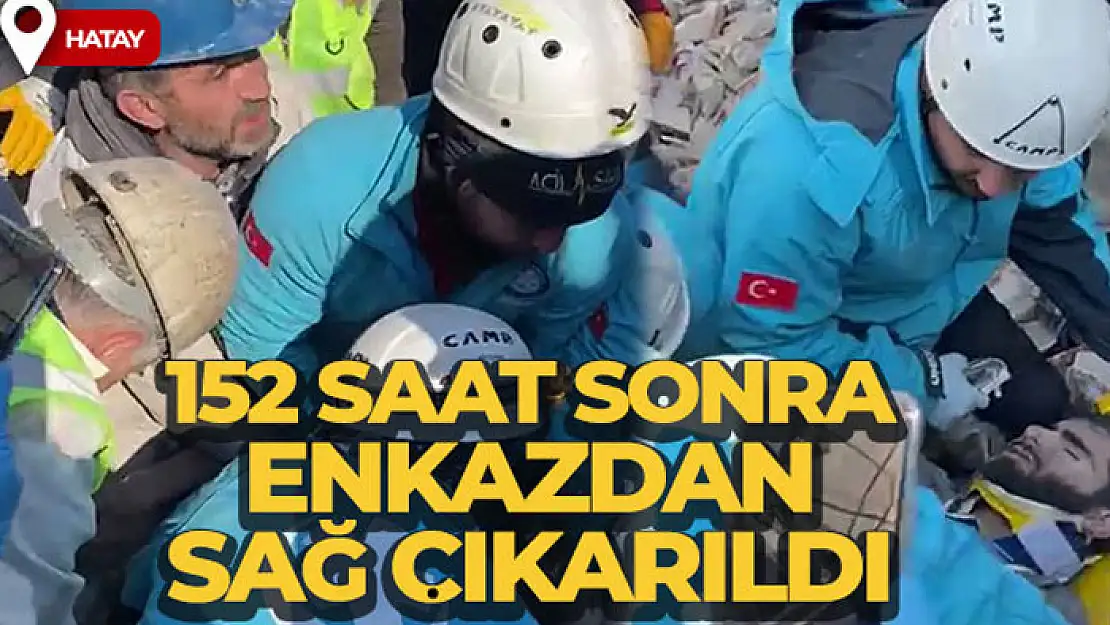 152 saat sonra enkazdan sağ çıkarıldı