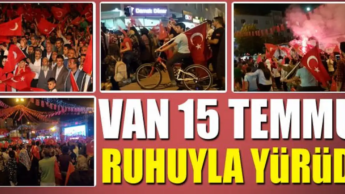 VAN 15 TEMMUZ RUHUYLA YÜRÜDÜ