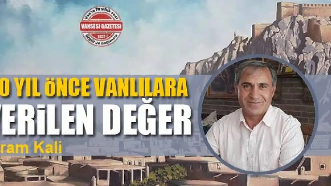 80 yıl önce Vanlılara verilen değer