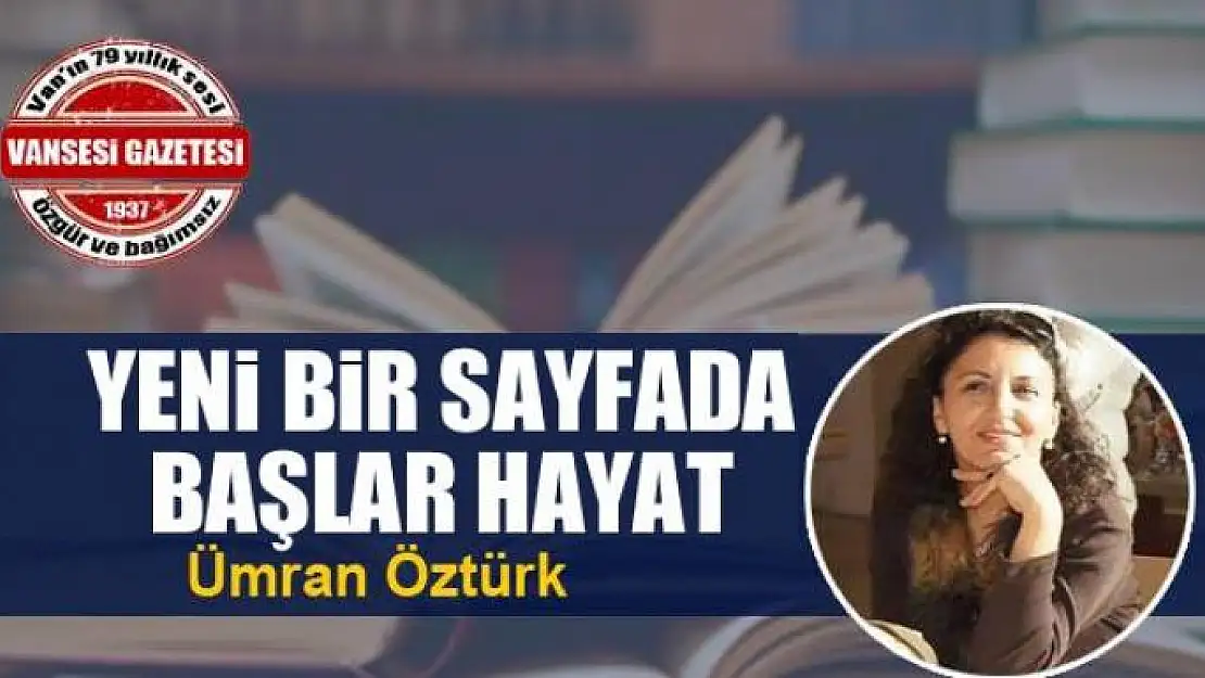 Yeni bir sayfada başlar hayat