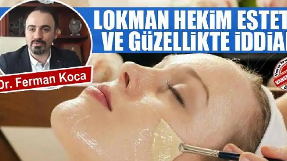 Lokman Hekim estetik ve güzellikte iddialı