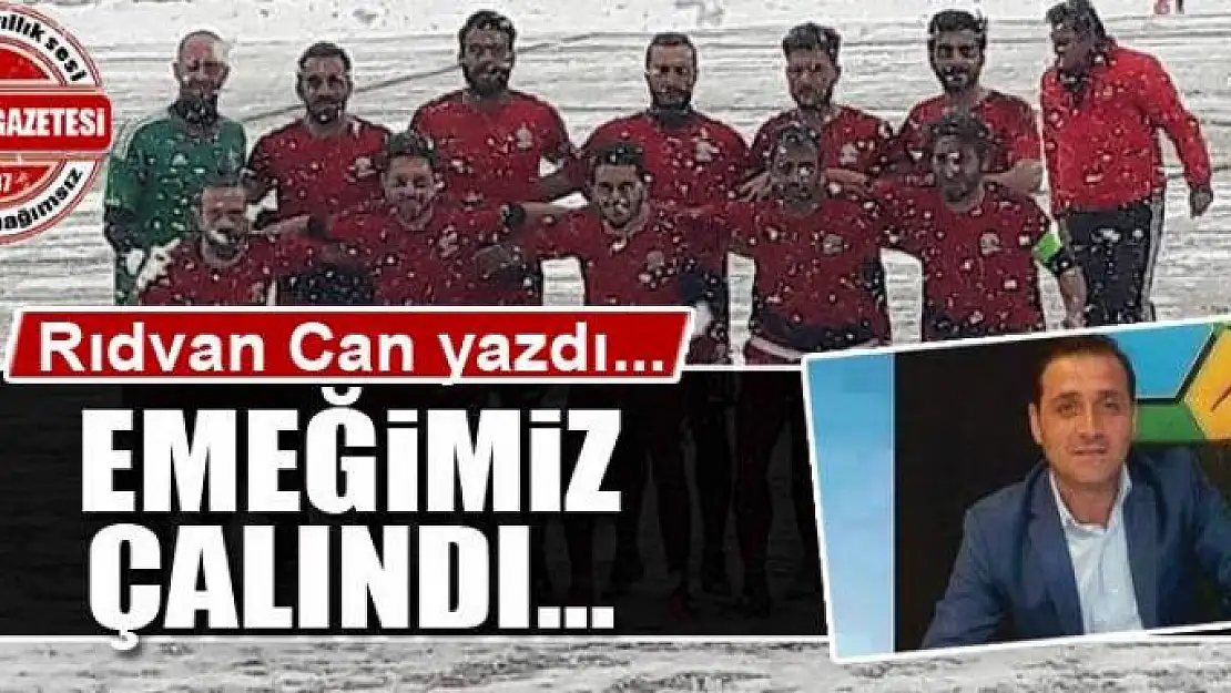 Emeğimiz çalındı…