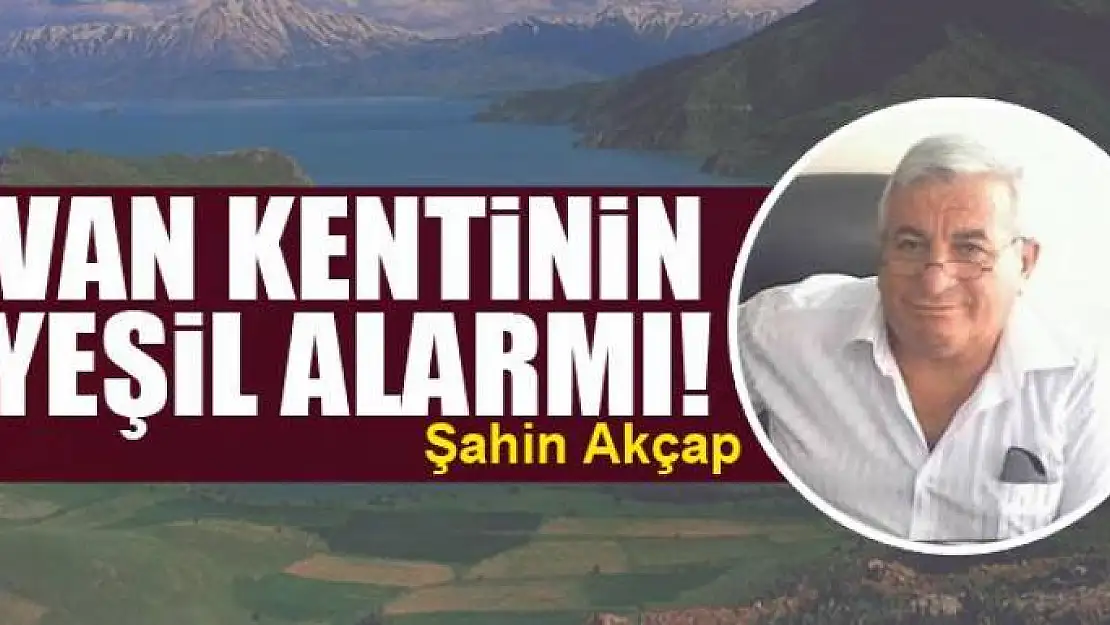 Van kentinin yeşil alarmı!