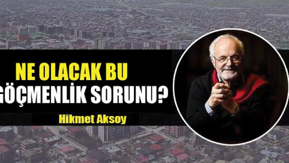 Ne olacak bu  içgöçmenlik sorunu?