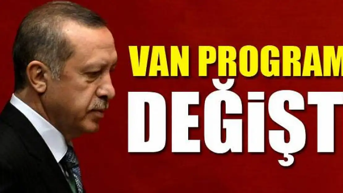 Cumhurbaşkanı Erdoğan'ın programında değişiklik