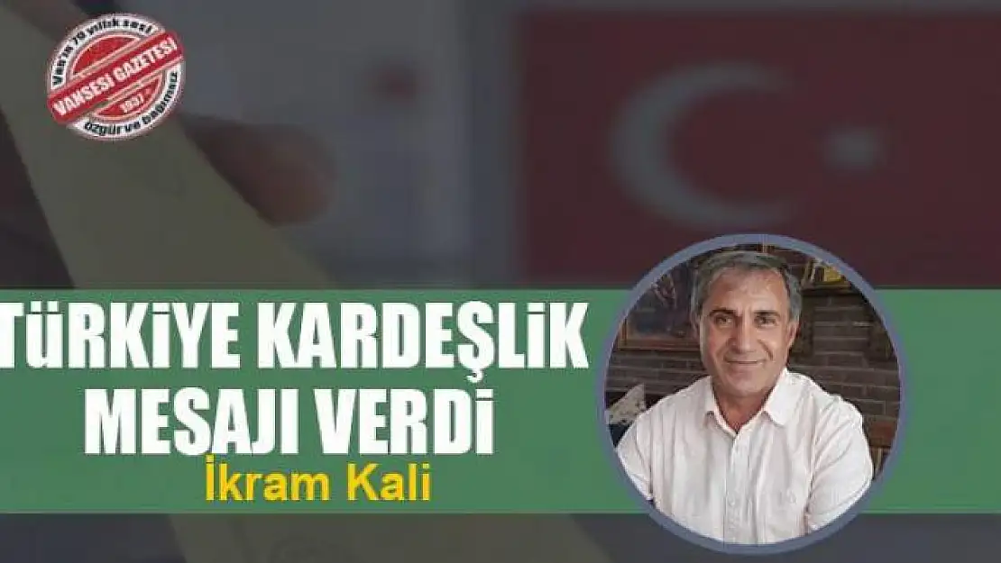 Türkiye kardeşlik mesajı verdi