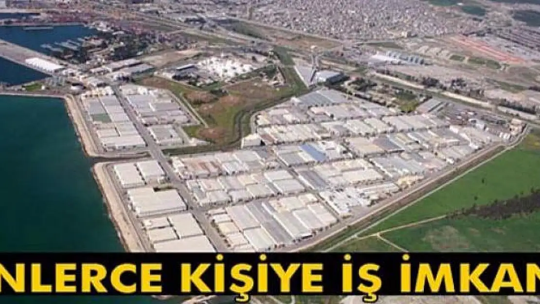 Mersin Serbest Bölgesi genişleme alanı 2 bin kişiye iş kapısı olacak