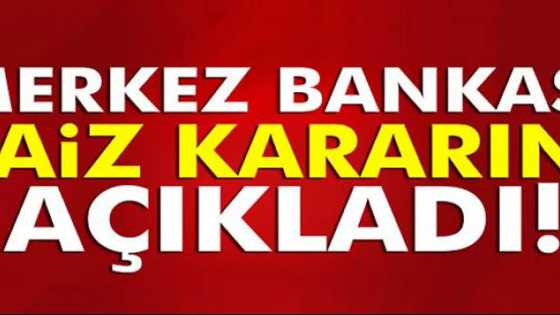 Merkez Bankası faiz kararını açıkladı