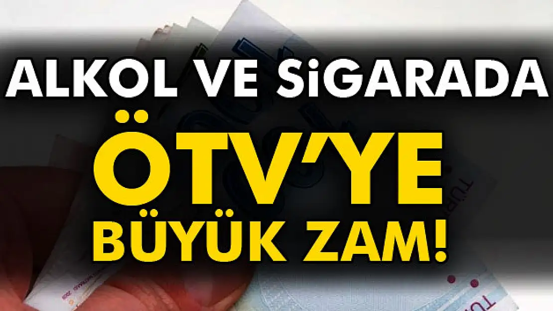 Alkol ve sigaraya ÖTV zammı