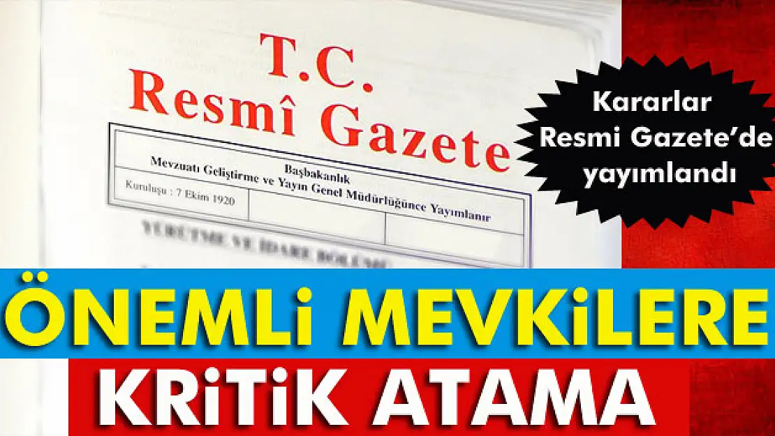 Atama kararları Resmi Gazete'de yayımlandı