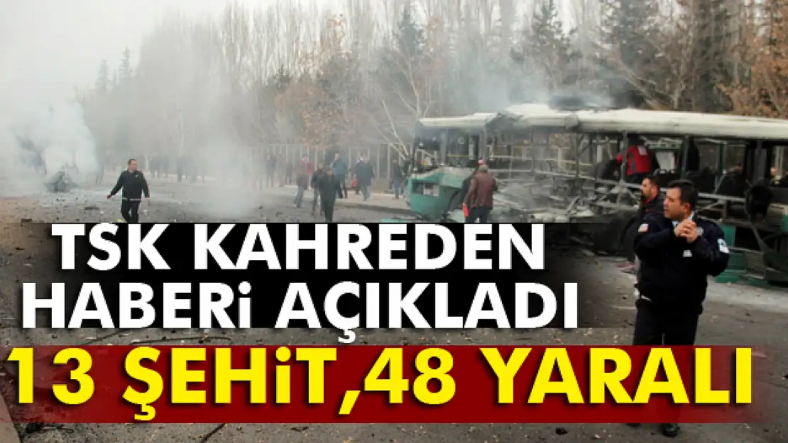 TSK: 13 personel şehit, 48 personel yaralı