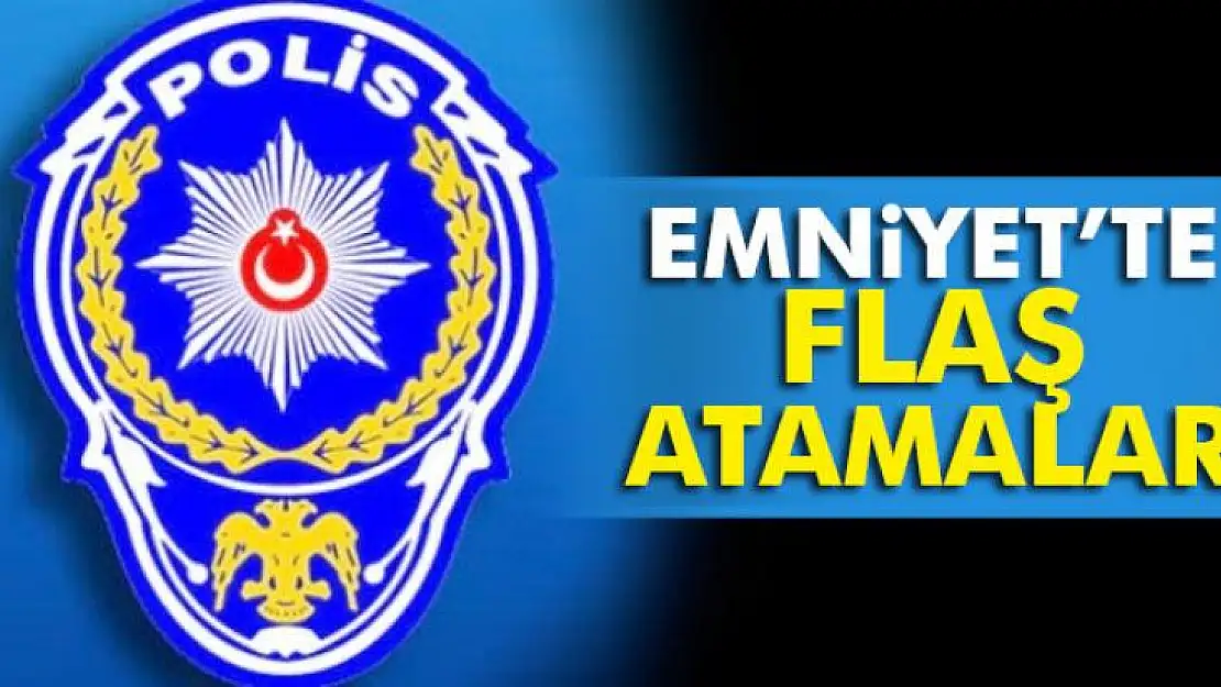 493 polisin ataması ve yer değiştirmesi yapıldı