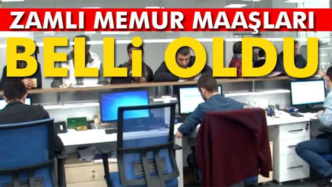 Zamlı memur maaşları belli oldu