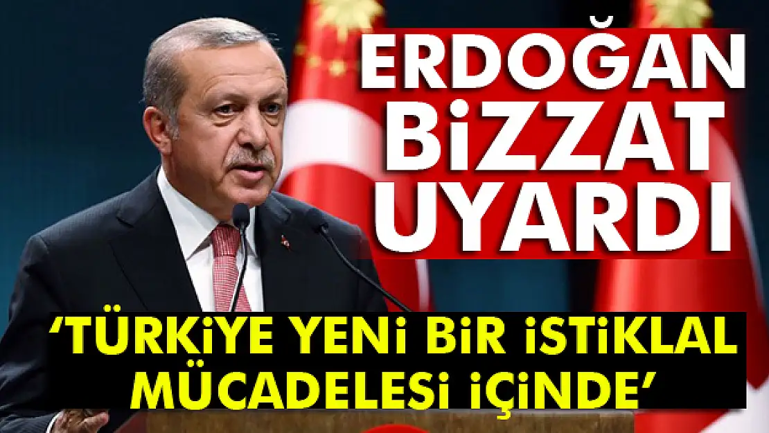 Erdoğan'dan vatandaşlara uyarı! 