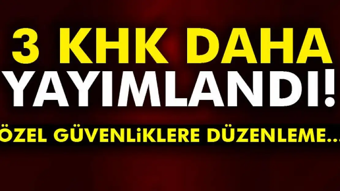 3 KHK daha yayımlandı!