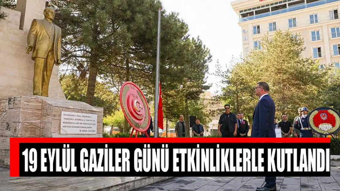 19 Eylül Gaziler Günü etkinliklerle kutlandı