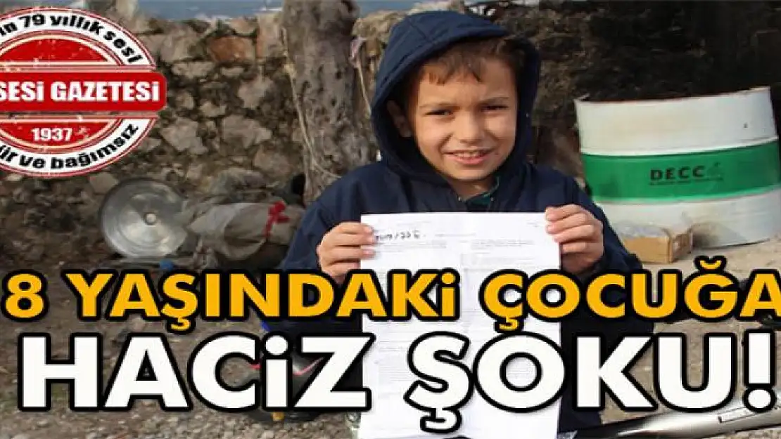 8 yaşındaki çocuğa haciz şoku