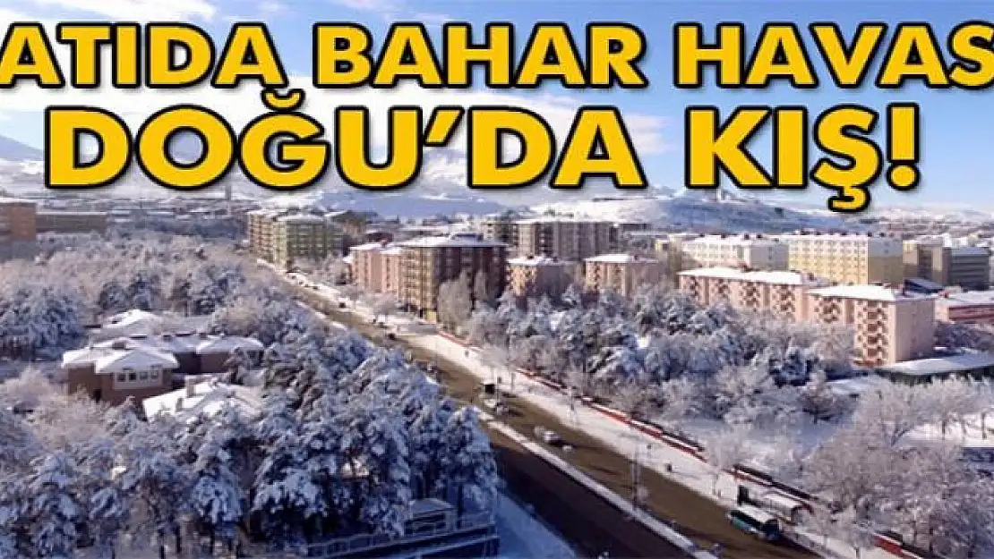 Batıda bahar havası, Doğu'da kış cefası