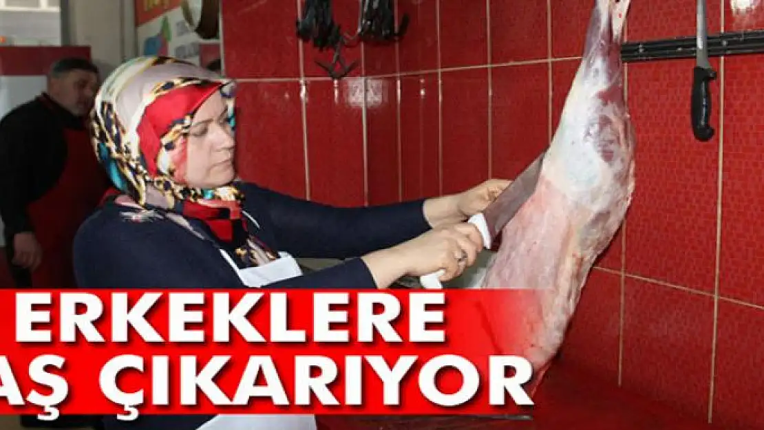 Kadın kasabı erkeklere taş çıkarıyor