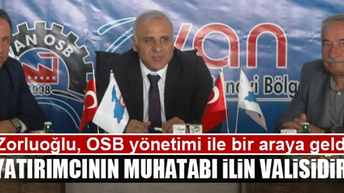 'Yatırımcının doğrudan muhatabı ilin valisidir'