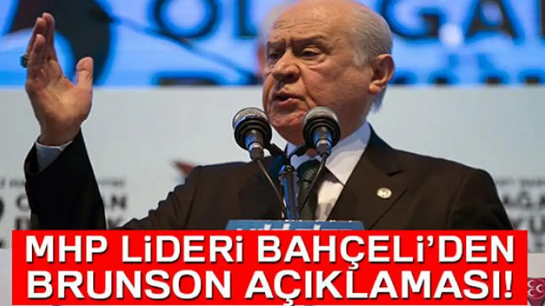 Bahçeli'den Brunson açıklaması