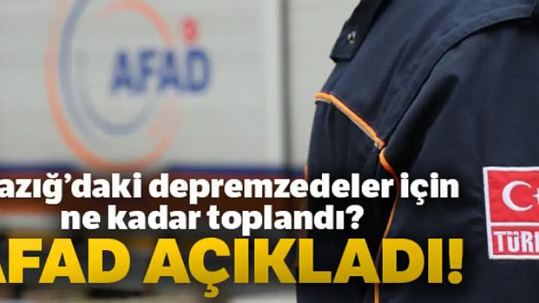 AFAD'dan Elazığ için yapılan bağışlarla ilgili açıklama