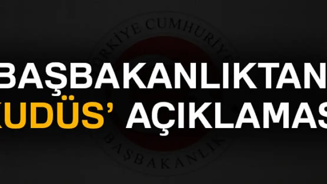 Başbakanlıktan Kudüs açıklaması