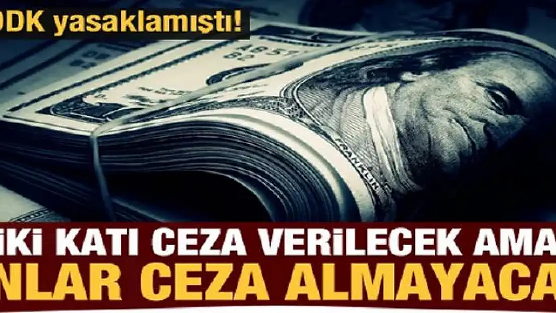 BDDK yasakladı! İki katı ceza verilecek ama onlar ceza almayacak