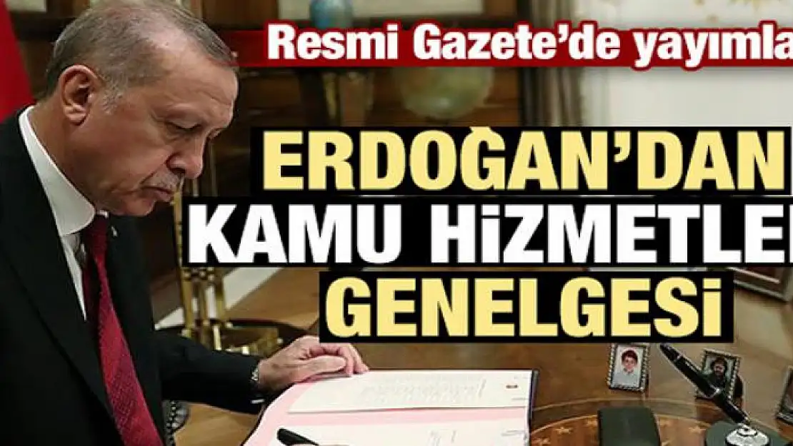 Cumhurbaşkanı Erdoğan'dan bürokrasiye yönelik genelge