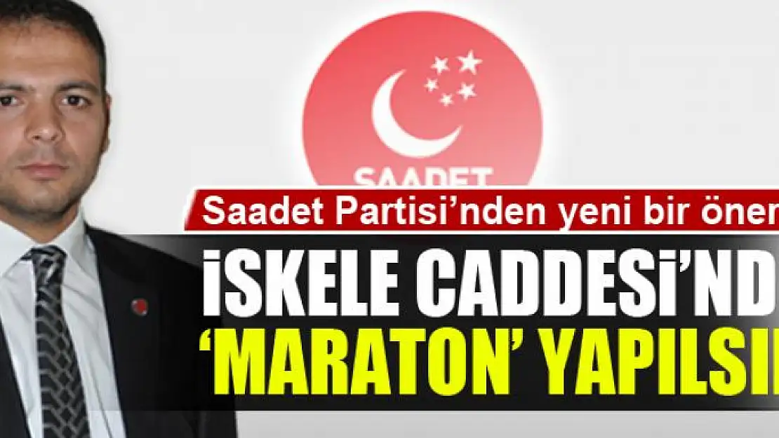 İskele Caddesi için 'maraton' önerisi