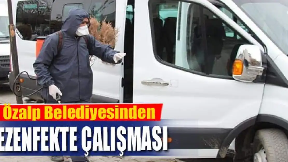 Özalp Belediyesinden dezenfekte çalışması